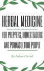 Herbal Medicine for Preppers, Homesteaders and Permaculture People - eBook