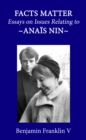 Facts Matter: Essays on Issues Pertaining to Anais Nin - eBook