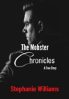 Mobster Chronicles: A True Story - eBook