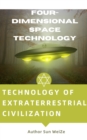 Technology Of Extraterrestrial Civilization Four-Dimensional Space Technology - eBook
