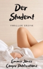 Der Student: Thriller Erotik - eBook