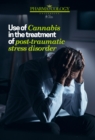 Use of Cannabis in the Treatment of Post-Traumatic Stress Disorder - eBook