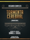 Resumen Completo: Tormenta Cerebral (Brainstorm) - Basado En El Libro De Daniel J. Siegel - eBook