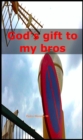 God's Gift to My Bros - eBook