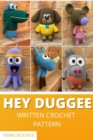 Hey Duggee - Written Crochet Patterns - eBook