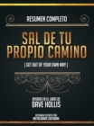 Resumen Completo: Sal De Tu Propio Camino (Get Out Of Your Own Way) - Basado En El Libro De Dave Hollis - eBook
