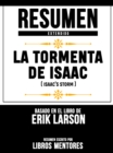 Resumen Extendido: La Tormenta De Isaac (Isaac's Storm) - Basado En El Libro De Erik Larson - eBook