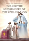 Sermons on the Gospel of Luke(VI) - We Are The Messengrs Of The Will Of God - eBook