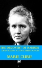 The Discovery of Radium and Radio Active Substances by Marie Curie (Illustrated) - Book