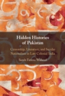Hidden Histories of Pakistan : Censorship, Literature, and Secular Nationalism in Late Colonial India - eBook