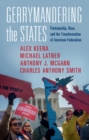 Gerrymandering the States : Partisanship, Race, and the Transformation of American Federalism - eBook