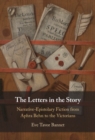 Letters in the Story : Narrative-Epistolary Fiction from Aphra Behn to the Victorians - eBook