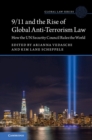 9/11 and the Rise of Global Anti-Terrorism Law : How the UN Security Council Rules the World - eBook
