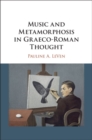 Music and Metamorphosis in Graeco-Roman Thought - eBook