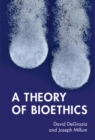 A Theory of Bioethics - eBook