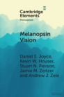 Melanopsin Vision : Sensation and Perception Through Intrinsically Photosensitive Retinal Ganglion Cells - eBook
