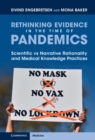 Rethinking Evidence in the Time of Pandemics : Scientific vs Narrative Rationality and Medical Knowledge Practices - eBook