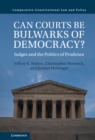 Can Courts be Bulwarks of Democracy? : Judges and the Politics of Prudence - eBook