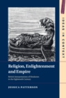 Religion, Enlightenment and Empire : British Interpretations of Hinduism in the Eighteenth Century - eBook