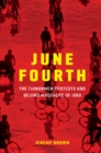 June Fourth : The Tiananmen Protests and Beijing Massacre of 1989 - eBook
