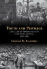 Truth and Privilege : Libel Law in Massachusetts and Nova Scotia, 1820-1840 - eBook