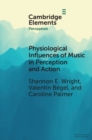 Physiological Influences of Music in Perception and Action - eBook