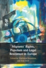Migrants' Rights, Populism and Legal Resilience in Europe - eBook