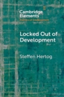 Locked Out of Development : Insiders and Outsiders in Arab Capitalism - eBook