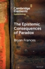 The Epistemic Consequences of Paradox - eBook