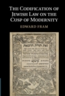 The Codification of Jewish Law on the Cusp of Modernity - eBook