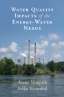 Water Quality Impacts of the Energy-Water Nexus - eBook