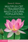 Multiplex CBT for Traumatized Multicultural Populations : Treating PTSD and Related Disorders - eBook