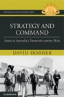 Strategy and Command : Issues in Australia's Twentieth-century Wars - eBook