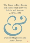 Trade in Rare Books and Manuscripts between Britain and America c. 1890-1929 - eBook