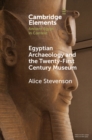 Egyptian Archaeology and the Twenty-First Century Museum - eBook