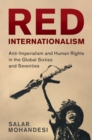 Red Internationalism : Anti-Imperialism and Human Rights in the Global Sixties and Seventies - eBook