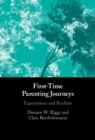 First-Time Parenting Journeys : Expectations and Realities - eBook