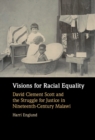 Visions for Racial Equality : David Clement Scott and the Struggle for Justice in Nineteenth-Century Malawi - eBook