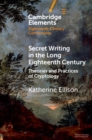 Secret Writing in the Long Eighteenth Century : Theories and Practices of Cryptology - eBook