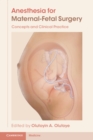 Anesthesia for Maternal-Fetal Surgery : Concepts and Clinical Practice - Book