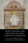 Gospel Reading and Reception in Early Christian Literature - eBook
