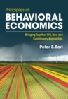 Principles of Behavioral Economics : Bringing Together Old, New and Evolutionary Approaches - Book