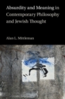Absurdity and Meaning in Contemporary Philosophy and Jewish Thought - eBook