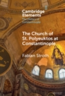 Church of St. Polyeuktos at Constantinople - eBook