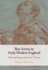 Boy Actors in Early Modern England : Skill and Stagecraft in the Theatre - eBook