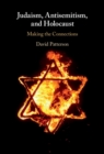 Judaism, Antisemitism, and Holocaust : Making the Connections - eBook