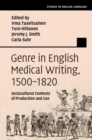 Genre in English Medical Writing, 1500-1820 : Sociocultural Contexts of Production and Use - eBook