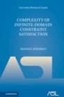 Complexity of Infinite-Domain Constraint Satisfaction - eBook