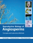 Reproductive Biology of Angiosperms : Concepts and Laboratory Methods - Book