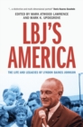 LBJ's America : The Life and Legacies of Lyndon Baines Johnson - eBook